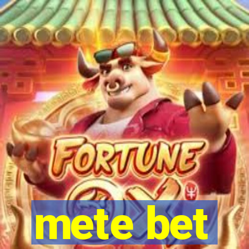 mete bet